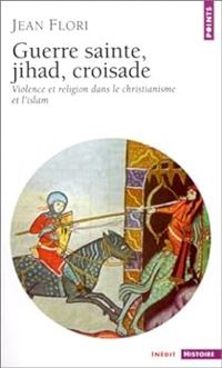 Couverture du livre Guerre sainte, jihad, croisade  - Jean Flori