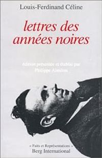 Louis Ferdinand Celine - Lettres des années noires