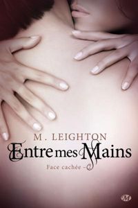 Couverture du livre Entre mes mains - M Leighton