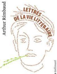 Arthur Rimbaud - Lettres de la vie littéraire