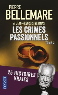 Pierre Bellemare - Jean-françois Nahmias - Les Crimes passionnels