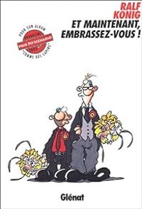 Ralf Knig - Et maintenant, embrassez-vous !