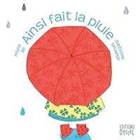 Couverture du livre Ainsi fait la pluie - Baptistine Mesange