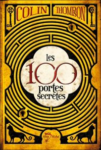 Couverture du livre Les 100 portes secrètes - Colin Thompson