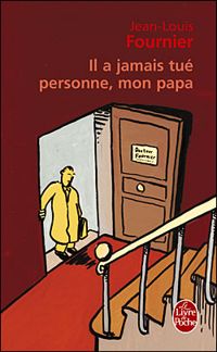 Couverture du livre Il a jamais tué personne, mon papa - Jean Louis Fournier