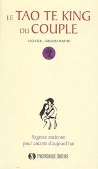 Lao Tseu - William Martin - Le tao te king du couple