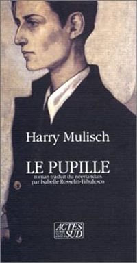 Couverture du livre Le Pupille - Harry Mulisch