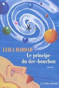 Leila Haddad - Le principe du tire-bouchon