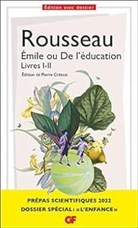 Jean Jacques Rousseau - Émile ou de l'Éducation - Livres I et II