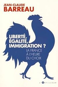 Couverture du livre Liberté, égalité, immigration ? - Jean Claude Barreau