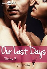 Couverture du livre Our last days - Twiny B