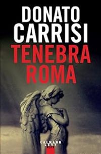 Donato Carrisi - Tenebra Roma