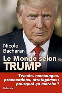 Nicole Bacharan - Le monde selon Trump