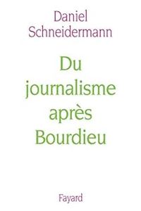 Couverture du livre Du journalisme après Bourdieu - Daniel Schneidermann