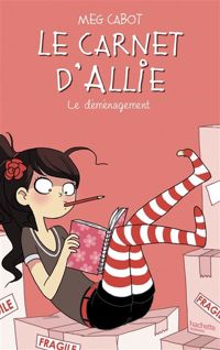 Meg Cabot - Le Carnet d'Allie - Le déménagement