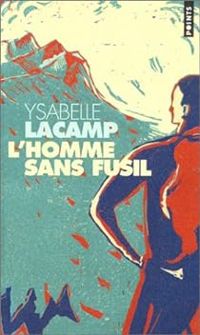 Couverture du livre L'homme sans fusil - Ysabelle Lacamp