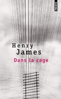 Henry James - Dans la cage