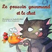 France Quatromme - Le poussin gourmand et le chat