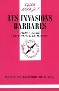 Couverture du livre Les invasions barbares - Pierre Riche - Philippe Le Maitre