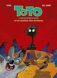 Couverture du livre Toto l'ornithorynque et le maître des brumes - Yoann Chivard