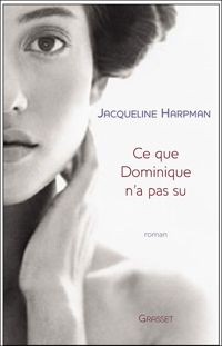 Jacqueline Harpman - Ce que Dominique n'a pas su