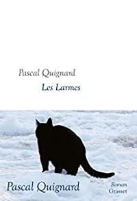 Couverture du livre Les larmes - Pascal Quignard