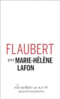 Marie Helene Lafon - Flaubert