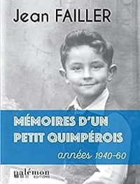 Couverture du livre Mémoires d'un petit Quimpérois - Jean Failler