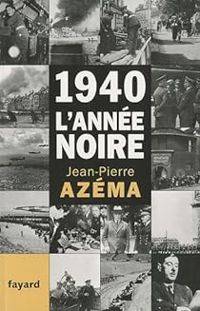 Couverture du livre 1940, l'année noire - Jean Pierre Azema