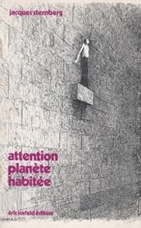 Couverture du livre Attention planète habitée - Jacques Sternberg