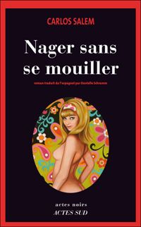 Carlos Salem - Nager sans se mouiller