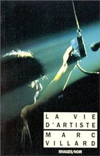 Couverture du livre La vie d'artiste - Marc Villard