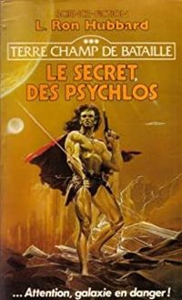 Couverture du livre Le secret des Psychlos - L Ron Hubbard