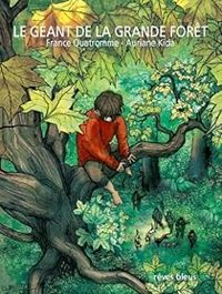 Couverture du livre Le géant de la grande forêt - France Quatromme