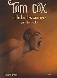 Franck Krebs - Tom Cox et la fin des sorciers : Première partie