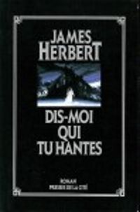 Couverture du livre Dis-moi qui tu hantes... - James Herbert