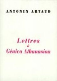 Antonin Artaud - Lettres à Génica Athanasiou 