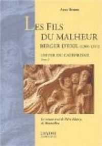 Anne Brenon - Les Fils du malheur 1300-1311