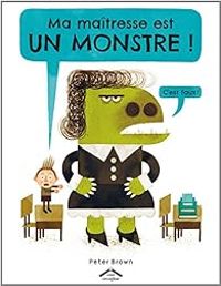 Peter Brown Ii - Ma maîtresse est un monstre !