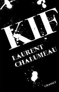 Laurent Chalumeau - Kif: roman