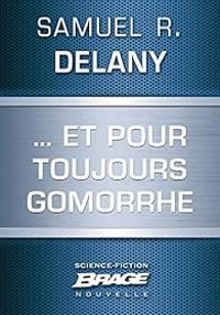 Couverture du livre ... Et pour toujours Gomorrhe - Samuel R Delany