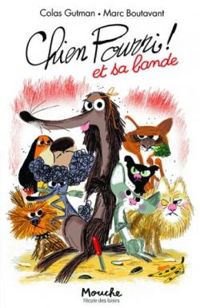 Couverture du livre Chien Pourri et sa bande - Marc Boutavant - Colas Gutman