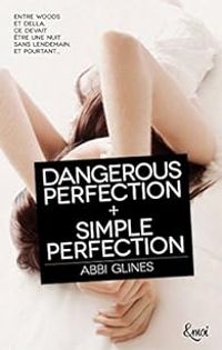 Abbi Glines - Dangerous perfection - Simple perfection