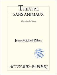 Jean-michel Ribes - Théâtre sans animaux : Neuf pièces facétieuses