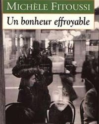 Couverture du livre Un bonheur effroyable - Michele Fitoussi