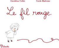 Géraldine Collet - Cécile Hudrisier - Le Fil rouge