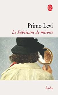 Couverture du livre Le Fabricant de miroirs : Contes et réflexions - Primo Levi