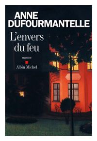 Couverture du livre L'Envers du feu - Anne Dufourmantelle