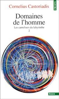 Couverture du livre Domaines de l'homme - Cornelius Castoriadis