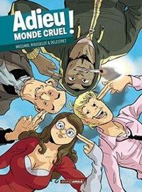 Couverture du livre Adieu monde cruel ! - Nicolas Delestret - Stephane Massard - Jean Rousselot Ii